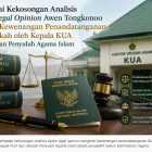 Mengurai Kekosongan Analisis dalam Legal Opinion Awen Tongkonoo tentang Kewenangan Penandatanganan Buku Nikah oleh Kepala KUA dari Jabatan Penyuluh Agama Islam. Sebuah telaah kritis terhadap konstruksi argumentasi hukum yang mengabaikan realitas kekurangan penghulu serta kewajiban negara dalam menjamin keberlangsungan pelayanan pencatatan nikah.